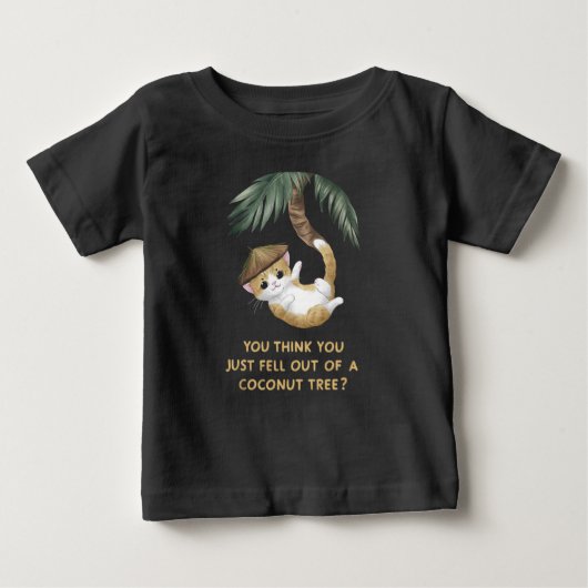 Man glaubt, man wäre einfach aus einem Kokospalmen Baby T-shirt (Vorderseite)