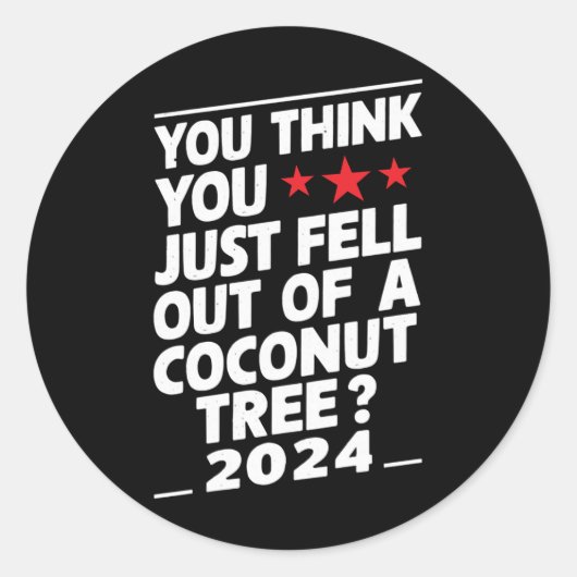 Man glaubt, man wäre einfach aus einem Kokospalmen Runder Aufkleber (Vorderseite)