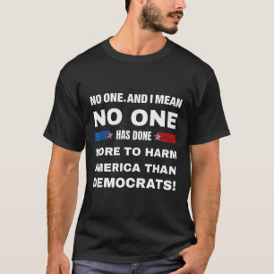 Man hat mehr getan, um Amerika zu schaden als die T-Shirt