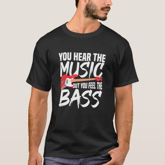 Man hört die Musik, aber man fühlt sich wie der Ba T-Shirt (Vorderseite)