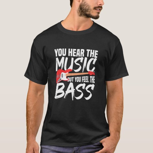 Man hört die Musik, aber man fühlt sich wie der Ba T-Shirt (Vorderseite)