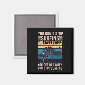 Man hört nicht auf zu surfen, wenn man alt wird - magnet (Vorderseite/Rückseite)