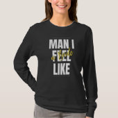 Man I Feel Like A Bride Bridal Shower Team T-Shirt (Vorderseite)