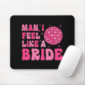 Man I fühle sich wie eine Bride Groovy Disco Bache Mousepad (Mit Mouse)