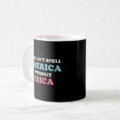 Man kann Amerika nicht ohne Erika buchstabieren Kaffeetasse (Vorderseite Links)