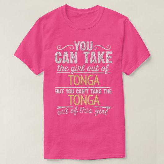 Man kann das Mädchen aus Tonga nehmen, aber man ka T-Shirt (Design vorne)