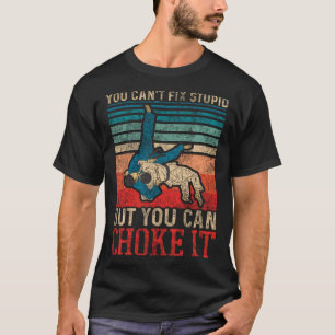 Man kann den Dummkopf nicht reparieren, aber Jiu-J T-Shirt