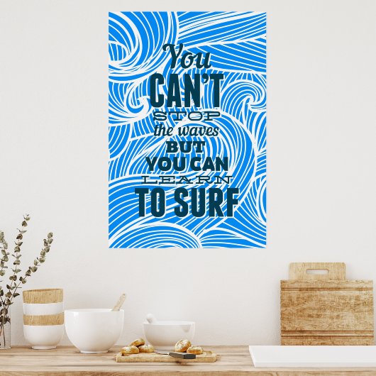 Man kann die Wellen nicht stoppen, aber man kann l Poster (Küche)