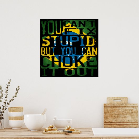 Man kann Dummheiten nicht beheben, aber man kann s Poster (Küche)