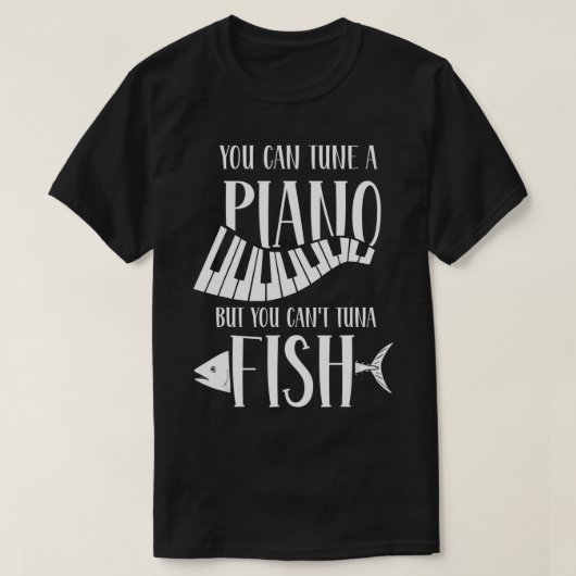 Man kann ein Klavier abstimmen, aber keinen Thunfi T-Shirt (Design vorne)