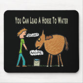 Man kann ein Pferd zum Wasser führen Mousepad (Vorne)