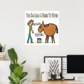 Man kann ein Pferd zum Wasser führen Poster (Heimbüro)