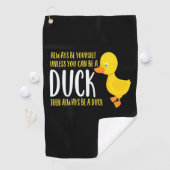 Man kann eine Ente sein und dann immer eine Ente s Golfhandtuch (Insitu)