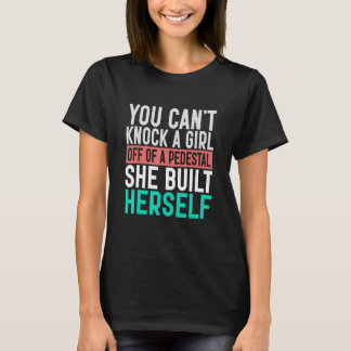 Man kann eine Frau nicht von einem Sockel stoßen,  T-Shirt