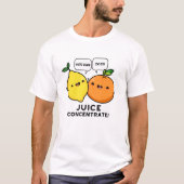 Man kann es saftkonzentrisch machen positive Fruch T-Shirt (Vorderseite)