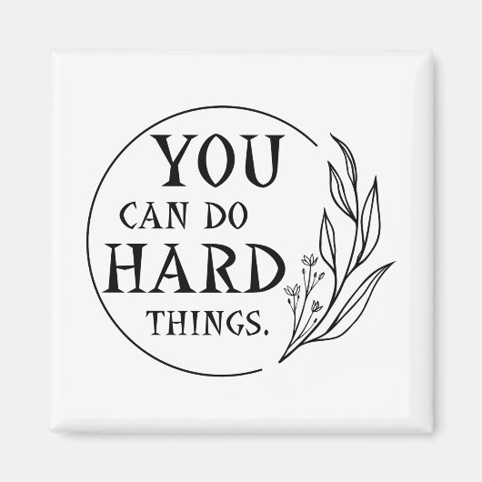 Man kann harte Dinge tun, Design 4 Magnet (Vorne)