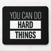 Man kann harte Dinge tun Mousepad (Vorne)