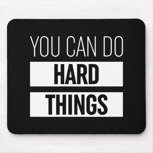 Man kann harte Dinge tun Mousepad (Vorne)