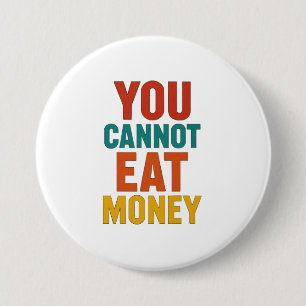 🌍 Man kann kein Geld essen – Umweltbewusstsein Button