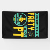 Man kann kein Party ohne PT-Physikalische Therapie Banner (Horizontal)
