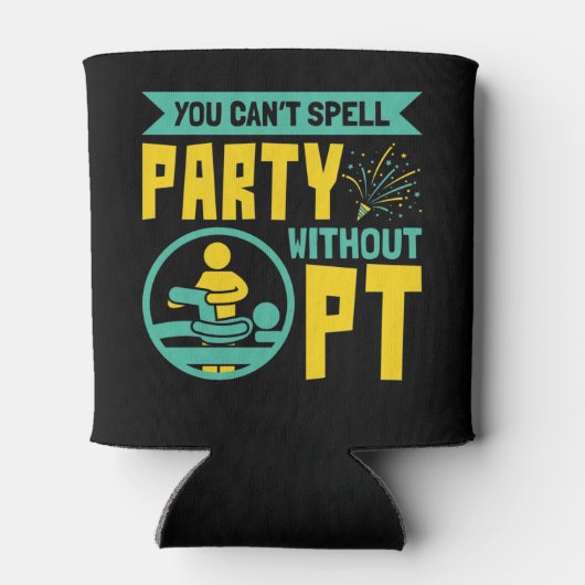 Man kann kein Party ohne PT-Physikalische Therapie Dosenkühler (Rückseite)