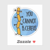 Man kann keinen Cereus Funny Bacteria Pub haben Aufkleber (Blatt)