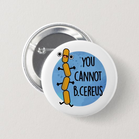 Man kann keinen Cereus Funny Bacteria Pub haben Button (Vorne & Hinten)