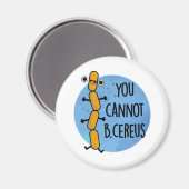 Man kann keinen Cereus Funny Bacteria Pub haben Magnet (Vorderseite/Rückseite)