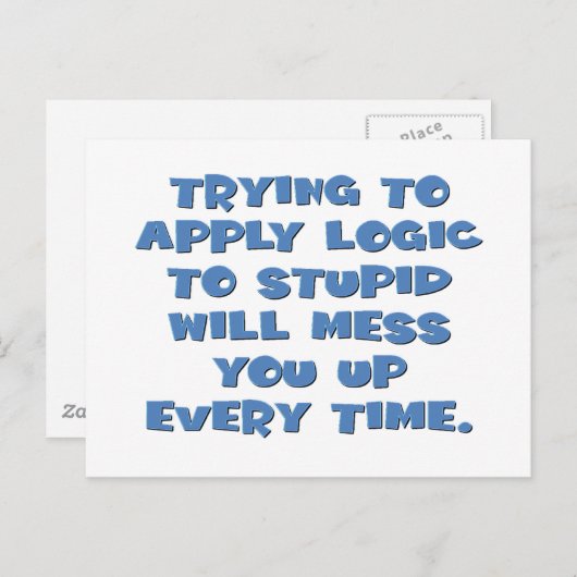 Man kann logisches Denken nicht von Idioten erwart Postkarte (Vorne/Hinten)