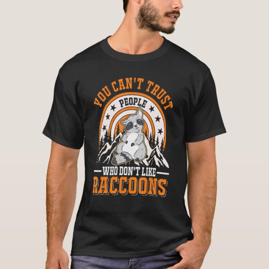 Man kann Menschen, die Raccoons nicht mögen, nicht T-Shirt (Vorderseite)