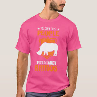 Man kann Menschen, die Rhinos Rhino nicht mögen, n T-Shirt