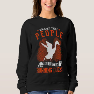 Man kann Menschen, die Running Duck nicht mögen, n Sweatshirt