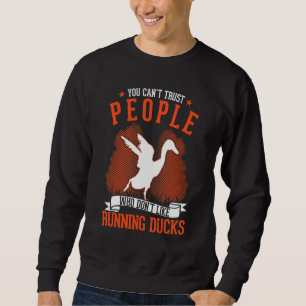 Man kann Menschen, die Running Duck nicht mögen, n Sweatshirt