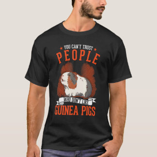 Man kann Menschen nicht trauen, die keine Meerschw T-Shirt
