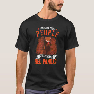 Man kann Menschen nicht trauen, die keine Roten Pa T-Shirt