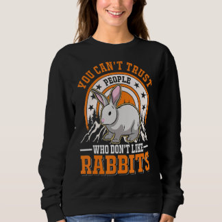 Man kann Menschen nicht trauen, die Rabbits Rabb n Sweatshirt