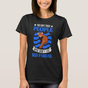 Man kann Menschen nicht trauen, die Rote Pandas ni T-Shirt