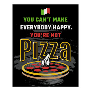 Man kann nicht alle glücklich machen: Funny Pizza Poster