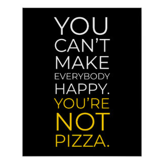 Man kann nicht alle glücklich machen: Funny Pizza Poster