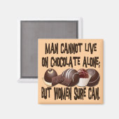 MAN KANN NICHT ALLEIN AUF SCHOKOLADE LEBEN MAGNET (Vorderseite/Rückseite)