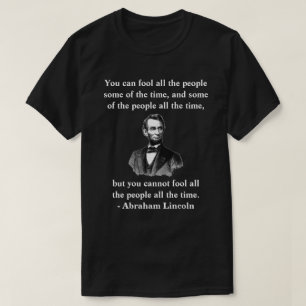 "Man kann nicht immer alle Leute dumm machen." T-Shirt