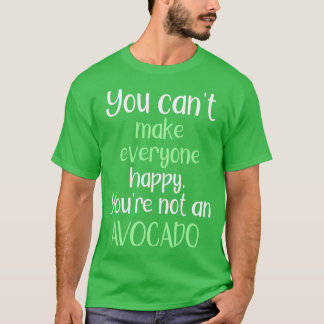 Man kann nicht jedem glücklich machen, dass man ke T-Shirt