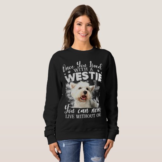 Man kann nie ohne Westie leben Sweatshirt (Vorne ganz)