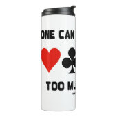 Man kann nie zu viel Bridge und vier Card Anzug sp Thermosbecher (Nach links gedreht)