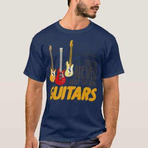 Man kann nie zu viel Gitarre spielen lassen T-Shirt