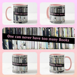 Man kann nie zu viele Bücher haben Pink Tasse