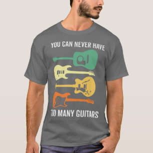 Man kann nie zu viele Gitarren grün gelb15 haben T-Shirt