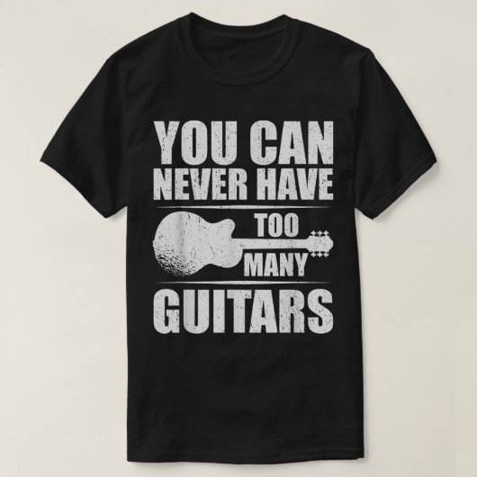 Man kann nie zu viele Gitarren haben 295 T-Shirt (Design vorne)