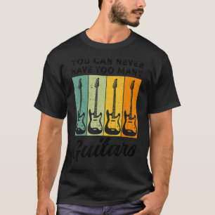 Man kann nie zu viele Gitarren haben  E-Gitarren T-Shirt