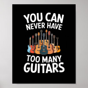 Man kann nie zu viele Gitarren haben, lustiger Mus Poster
